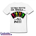 T-shirt uomo "Ultima notte da single... ALL IN", addio al celibato!