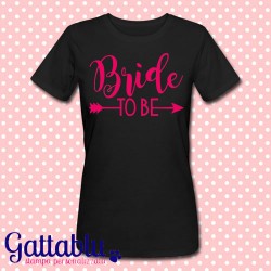T-shirt donna "Bride To Be" amiche e damigelle della sposa, addio al nubilato!