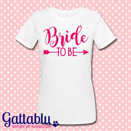 T-shirt donna "Bride To Be" amiche e damigelle della sposa, addio al nubilato!