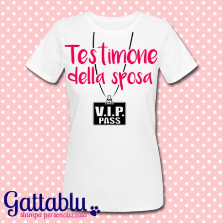T-shirt donna "Testimone della Sposa: VIP pass", personalizzabile! Addio al Nubilato!
