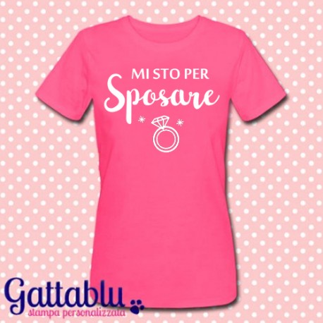 T-shirt donna "Mi sto per sposare", idea regalo Addio al Nubilato