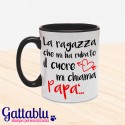 Tazza color "La ragazza che mi ha rubato il cuore mi chiama papà"