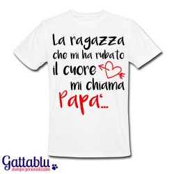 T-shirt uomo "La ragazza che mi ha rubato il cuore mi chiama papà", idea regalo per il papà