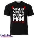 T-shirt uomo "Stasera sono in buone mani" addio al celibato