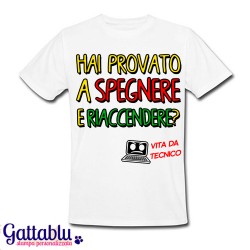 T-shirt uomo "Hai provato a spegnere e riaccendere?" Vita da tecnico!