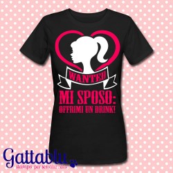 T-shirt donna Addio al Nubilato "WANTED - Mi sposo: offrimi un drink!"