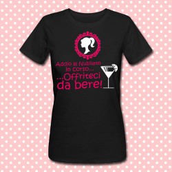 T-shirt donna "Addio al Nubilato in corso... offriteci da bere!"