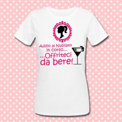 T-shirt donna "Addio al Nubilato in corso... offriteci da bere!"