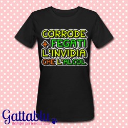T-shirt donna "Corrode più fegati l'invidia che l'alcol", COLORI PERSONALIZZABILI