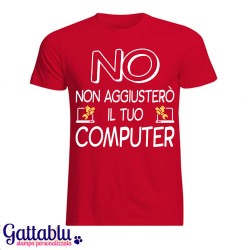 T-shirt uomo "NO, non aggiusterò il tuo computer", idea regalo divertente tecnico informatico