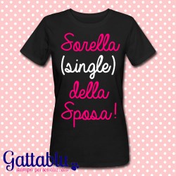 T-shirt donna "Sorella (single) della sposa" Addio al Nubilato PERSONALIZZABILE!