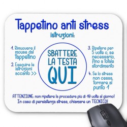 Tappetino mouse con stampa "Anti Stress: sbattere la testa qui"