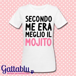 T-shirt donna "Secondo me era meglio il mojito", Addio al Nubilato