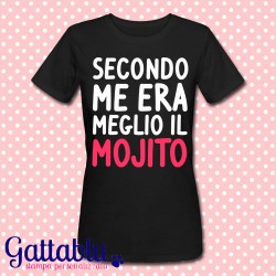 T-shirt donna "Secondo me era meglio il mojito", Addio al Nubilato