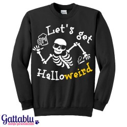 Felpa unisex uomo e donna "Let's get HalloWeird" Halloween divertente