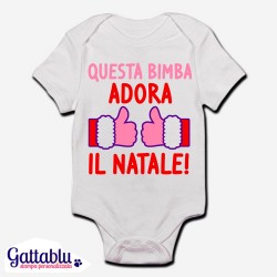 Body / pagliaccetto neonato, bimbo e bimba "Questa bimba adora il Natale!"