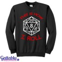 Felpa unisex uomo e donna "This is how I roll" dado d20 gioco di ruolo