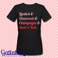 T-shirt donna Lipstick & Diamonds & Champagne & Rock'nRoll