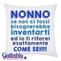 Federa per cuscino Nonno se non ci fossi bisognerebbe inventarti così come sei
