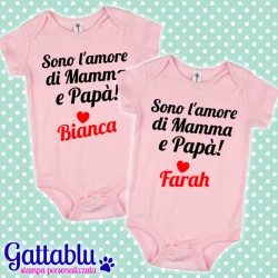 Coppia di body gemelline Sono l'amore di mamma e papà PERSONALIZZATI CON NOMI