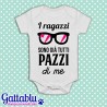 Body pagliaccetto neonato, bimba, I ragazzi sono già tutti pazzi di me!