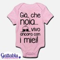 Body pagliaccetto neonato, bimba, Già che noia vivo ancora con i miei! Rosa!