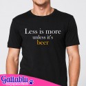 T-shirt uomo Less is More unless it's beer, idea regalo divertente tema birra! Nera!