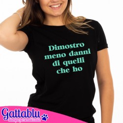 T-shirt donna Dimostro meno danni di quelli che ho! Nera!