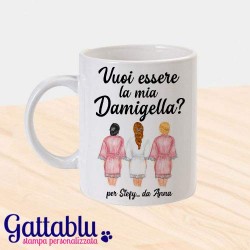 Tazza mug 11 oz Vuoi essere la mia Damigella? PERSONALIZZABILE CON NOMI e COLORI CAPELLI! Per Nubilato e Matrimonio!