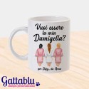 Tazza mug 11 oz Vuoi essere la mia Damigella? PERSONALIZZABILE CON NOMI e  COLORI CAPELLI! Per Nubilato e Matrimonio!