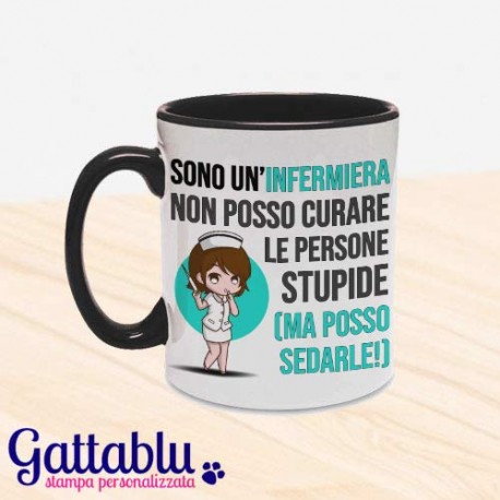  Tazza mug 11oz color Sono un'infermiera, non posso curare le persone stupide ma posso sedarle!