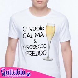 T-shirt uomo Ci vuole calma e prosecco freddo, bicchiere di vino!