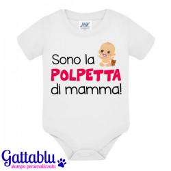 Body pagliaccetto neonata, bimba, Sono la polpetta di mamma!