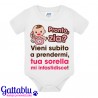 Body pagliaccetto neonata, bimba, Pronto zia? Vieni subito a prendermi, tua sorella mi infastidisce!