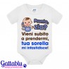 Body pagliaccetto neonato, bimbo, Pronto zia? Vieni subito a prendermi, tua sorella mi infastidisce!