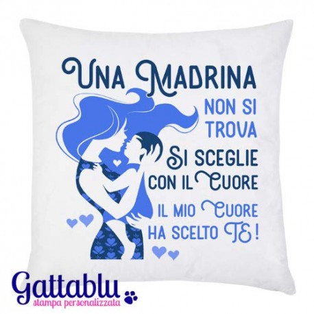 Federa per Cuscino con Stampa Una Madrina Non Si Trova, Si Sceglie con Il Cuore, Il Mio Cuore ha Scelto Te! In blu!