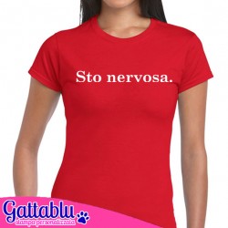 T-shirt donna Sto nervosa. Divertente idea regalo, rossa!