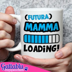Tazza mug 11 oz Futura Mamma Loading, idea regalo divertente per gravidanza! Scritte azzurre!