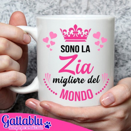 Tazza mug 11 oz Sono la Zia migliore del mondo! Idea regalo!