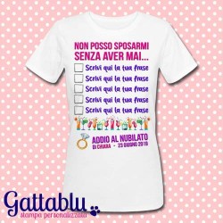  T-shirt donna Non posso sposarmi senza aver... GIOCO PARTY GAME Addio al Nubilato PERSONALIZZATA CON FRASI, DATA E NOME SPOSA! 