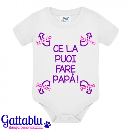 Body neonata bimba Ce la puoi fare papà! Freccia braccio e freccia gamba, divertente idea regalo! Bianco!