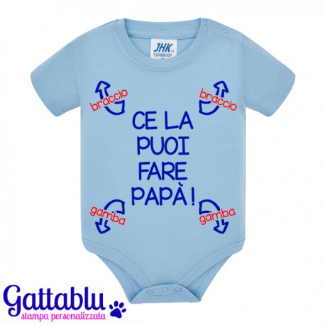 Body neonato bimbo Ce la puoi fare papà! Freccia braccio e freccia gamba, divertente idea regalo! Azzurro!