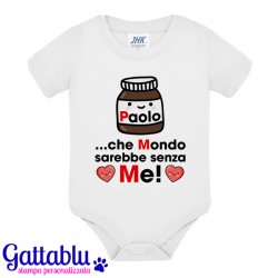 Body pagliaccetto bebè bimbo e bimba Che mondo sarebbe senza me! PERSONALIZZATO CON IL NOME! Barattolo di cioccolato kawaii!