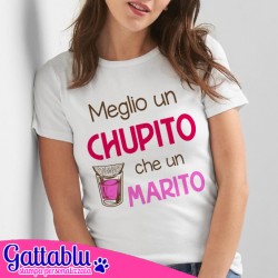 T-shirt donna Meglio un Chupito che un Marito, idea divertente per party Addio al Nubilato!