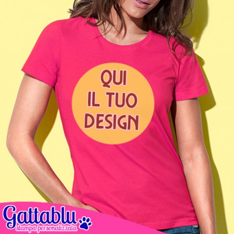 T-shirt donna CON STAMPA PERSONALIZZABILE, stampa il tuo logo o il tuo design! Colore fucsia.
