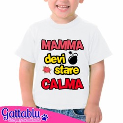 T-shirt bimbo e bimba Mamma devi stare calma! Divertente idea regalo! Scritta rosa.