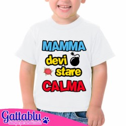 T-shirt bimbo e bimba Mamma devi stare calma! Divertente idea regalo! Scritta azzurra.