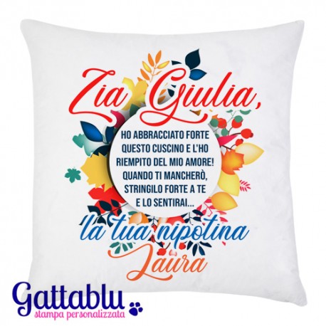 Federa Zia, ho abbracciato questo cuscino e l'ho riempito del mio amore, stringilo forte! Tua nipotina! PERSONALIZZATA CON NOMI!