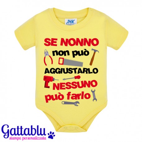 Body neonato bimbo Se nonno non sa aggiustarlo nessuno può farlo! Attrezzi, festa dei nonni! Giallo