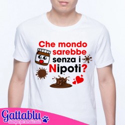 T-shirt uomo Che mondo sarebbe senza i nipoti? Barattolo di cioccolato! Idea regalo per nonno o zio!